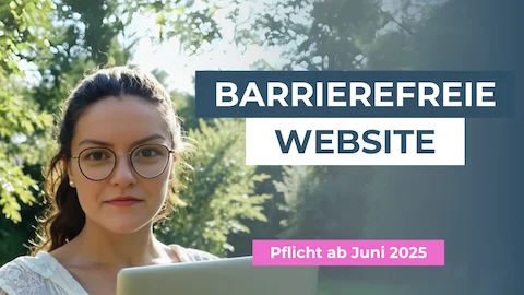 Barrierefreie Website nach dem Barrierefreiheitsstärkungsgesetz (BFSG)