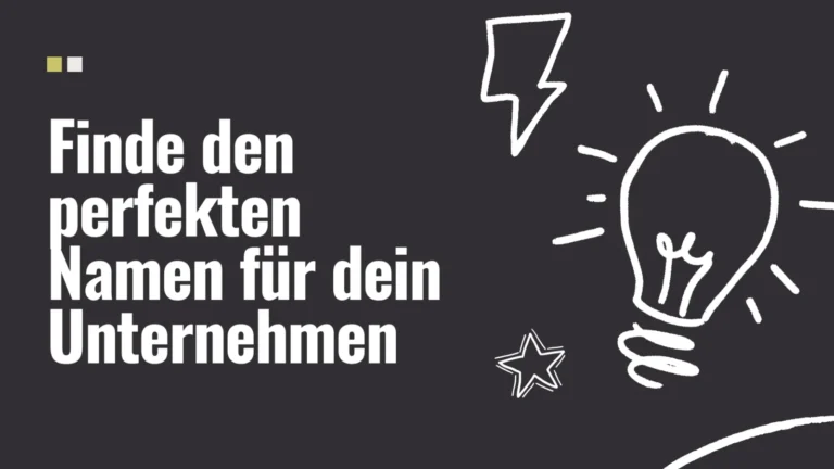 Unternehmensname finden: Tipps zur Namensfindung für Gründende und Selbstständige